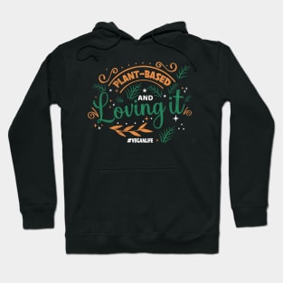 Plant Based and Loving It Hoodie